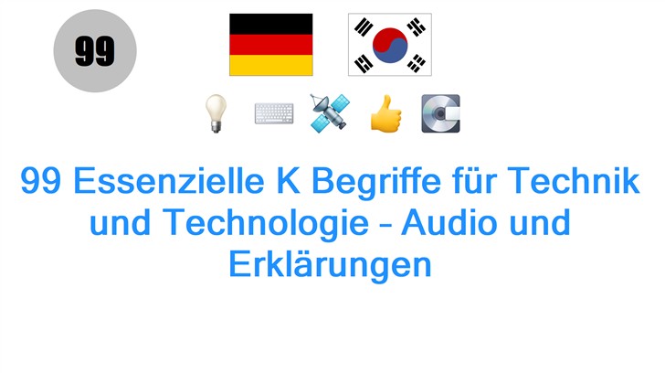 99 Essenzielle K Begriffe für Technik und Technologie – Audio und Erklärungen